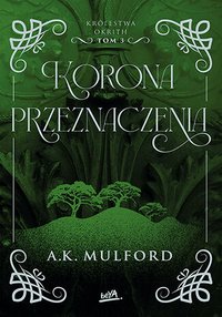 Korona przeznaczenia. Królestwa Okrith. Tom 3 - A.K. Mulford - ebook
