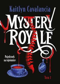 Mystery Royale. Pojedynek na tajemnice - Kaitlyn Cavalancia - ebook