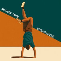 Unemployed. How to make the most of the best time in your life - Marcin Jahn - audiobook