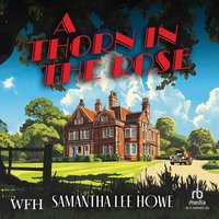 A Thorne in the Rose - Samantha Lee Howe - audiobook
