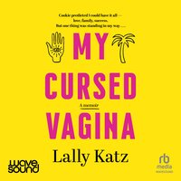 My Cursed Vagina - Lally Katz - audiobook
