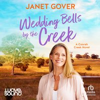 Wedding Bells by the Creek - Janet Gover - audiobook