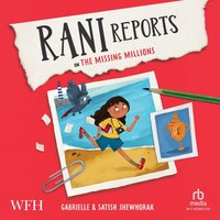 Rani Reports on the Missing Millions - Gabrielle Shewhorak - audiobook