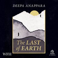 The Last of Earth - Deepa Anappara - audiobook
