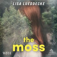 The Moss - Lisa Lueddecke - audiobook