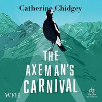 The Axeman's Carnival - Catherine Chidgey - audiobook