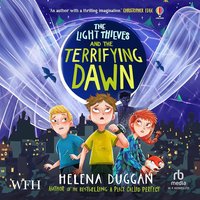 The Light Thieves and the Terrifying Dawn - Helena Duggan - audiobook
