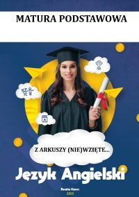 Z arkuszy (nie)wzięte, matura podstawowa, język angielski - Beata Kurec - ebook