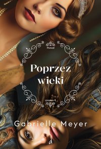 Poprzez wieki - Gabrielle Meyer - ebook