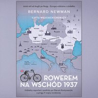 Rowerem na Wschód 1937 - Bernard Newman - audiobook