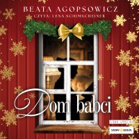 Dom babci - Beata Agopsowicz - audiobook