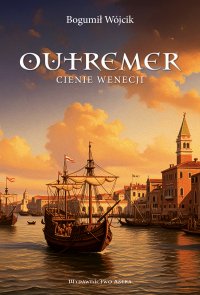 Outremer. Cienie Wenecji - Bogumił Wójcik - ebook