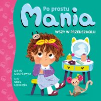 Po prostu Mania. Wszy w przedszkolu - Joanna Marcinkiewicz - audiobook