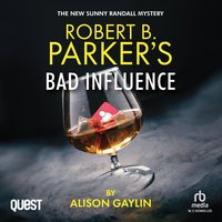 Robert B. Parker's Bad Influence - Alison Gaylin - audiobook