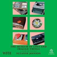 The Museum of Lost and Fragile Things - Suzanne Joinson - audiobook