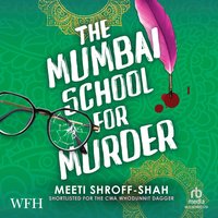 The Mumbai School for Murder - Meeti Shroff-Shah - audiobook