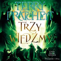 Trzy wiedźmy - Terry Pratchett - audiobook