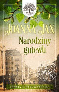 Zemsta i przebaczenie. Tom 1. Narodziny gniewu - Joanna Jax - ebook