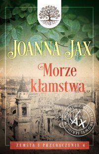 Zemsta i przebaczenie. Tom 4. Morze kłamstwa - Joanna Jax - ebook
