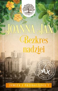 Zemsta i przebaczenie. Tom 5. Bezkres nadziei - Joanna Jax - ebook