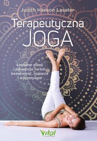 Terapeutyczna joga - Judith Hanson Lasater - ebook