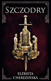 Szczodry. Część 2. Bolesław II - Elżbieta Cherezińska - ebook