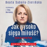 Jak wysoko sięga miłość? - Beata Sabała-Zielińska - audiobook