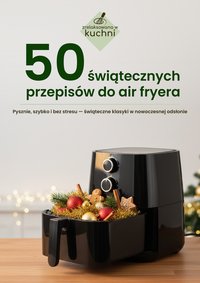 50 świątecznych przepisów do AIR FRYERA - Katarzyna Pinczewska - ebook