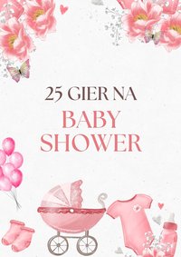 25 gier na baby shower, gotowy do druku zestaw zabaw - Iris Aurora - ebook