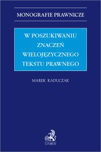 W poszukiwaniu znaczeń wielojęzycznego tekstu prawnego - Marek Kaduczak - ebook