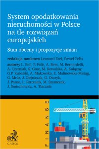 System opodatkowania nieruchomości w Polsce na tle rozwiązań europejskich. Stan obecny i propozycje zmian - Leonard Etel - ebook