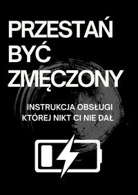 Przestań Być Zmęczony - Ignacy Banaszek - ebook