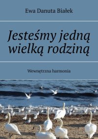 Jesteśmy jedną wielką rodziną - Ewa Białek - ebook