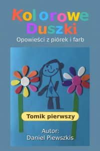 Kolorowe Duszki - Daniel Piewiszkis - ebook