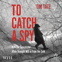 To Catch a Spy - Tim Tate - audiobook