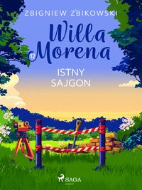 Willa Morena. Tom 12. Istny sajgon - Zbigniew Zbikowski - ebook