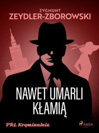 Nawet umarli kłamią - Zygmunt Zeydler-Zborowski - ebook