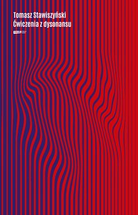 Ćwiczenia z dysonansu - Tomasz Stawiszyński - ebook