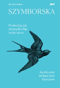Posłuchaj, jak mi prędko bije twoje serce. Ascolta come mi batte forte il tuo cuore - Wisława Szymborska - ebook