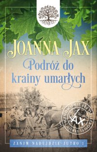 Zanim nadejdzie jutro. Tom 1. Podróż do krainy umarłych - Joanna Jax - ebook