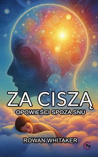 Za Ciszą. Opowieści spoza snu - Rowan Whitaker - ebook