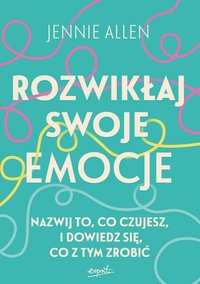 Rozwikłaj swoje emocje - Jennie Allen - ebook
