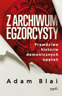 Z archiwum egzorcysty - Adam Blai - ebook