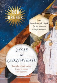 Życie w zadziwieniu - Rod Dreher - ebook