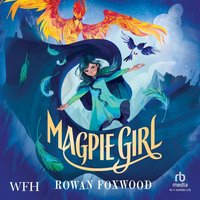Magpie Girl - Rowan Foxwood - audiobook