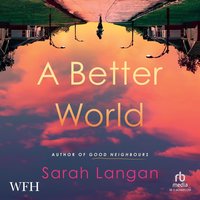 A Better World - Sarah Langan - audiobook