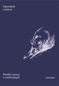 Opowiedz zwierzę. Poetki i poeci o zwierzętach - Barbara Niedźwiedzka - ebook