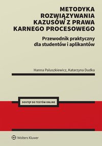 Metodyka rozwiązywania kazusów z prawa karnego procesowego. Przewodnik praktyczny dla studentów i aplikantów - Hanna Paluszkiewicz - ebook