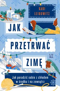 Jak przetrwać zimę - Kari Leibowitz - ebook