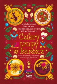 Cztery trupy w barszcz. Fantastyczno-kryminalna antologia świąteczna - Aneta Jadowska - ebook